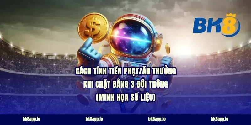 Cách tính tiền phạt/ăn thưởng khi chặt bằng 3 đôi thông (minh họa số liệu)